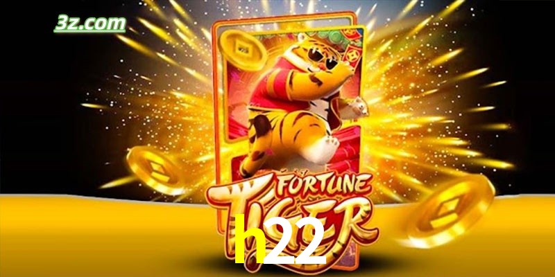 Quem é o Fortune Tiger h22.com